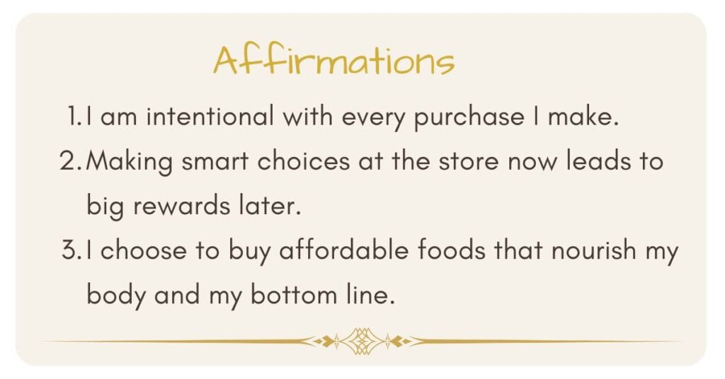 Three affirmations to help you save money on groceries.